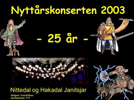 - 25 år - Nyttårskonserten 2003 Nittedal og Hakadal Janitsjar