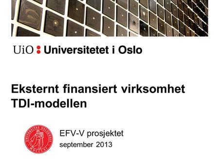 Eksternt finansiert virksomhet TDI-modellen EFV-V prosjektet september 2013.