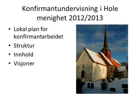 Konfirmantundervisning i Hole menighet 2012/2013
