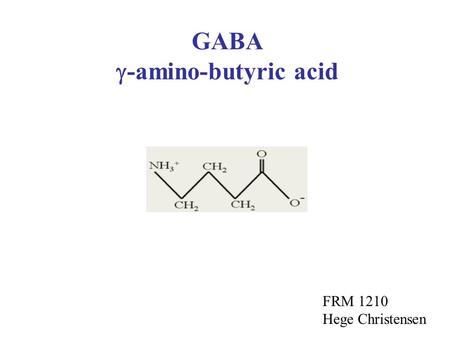 GABA -amino-butyric acid