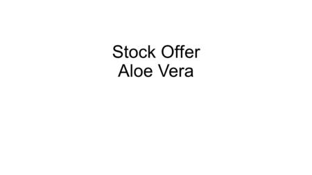 Stock Offer Aloe Vera. ProduktArtnrCartonsPc/cartonTotal: Aloe Vera Skin Care Cream108826492 Aloe Vera Vitamin E skin Care Cream97818661116 Aloe Vera.