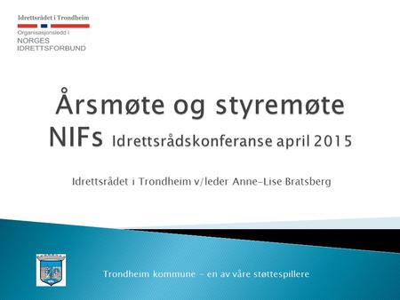 Årsmøte og styremøte NIFs Idrettsrådskonferanse april 2015