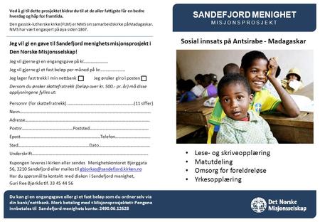 Sosial innsats på Antsirabe - Madagaskar SANDEFJORD MENIGHET MISJONSPROSJEKT Ved å gi til dette prosjektet bidrar du til at de aller fattigste får en bedre.