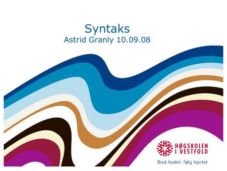Syntaks Astrid Granly 10.09.08.