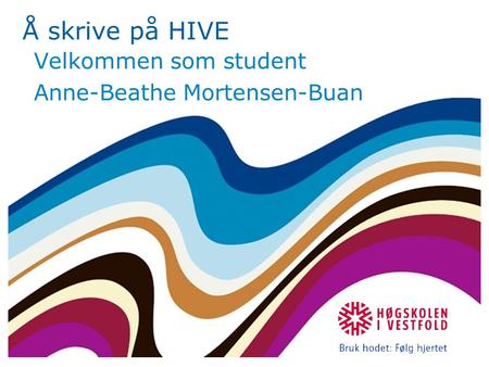 Velkommen som student Anne-Beathe Mortensen-Buan