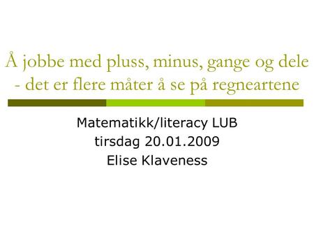 Matematikk/literacy LUB tirsdag Elise Klaveness