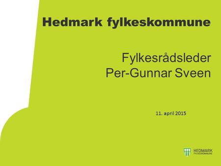Hedmark fylkeskommune Fylkesrådsleder Per-Gunnar Sveen 11. april 2015.