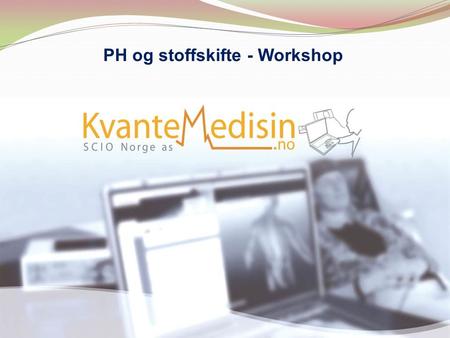 PH og stoffskifte - Workshop