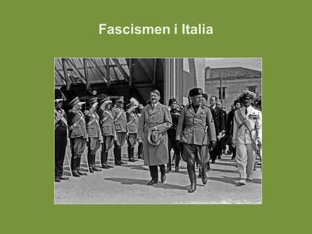 Fascismen i Italia Bilde: Hitler og Mussolini i Venezia i 1934.