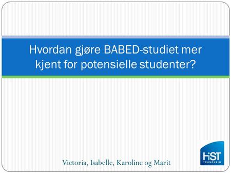 Hvordan gjøre BABED-studiet mer kjent for potensielle studenter?