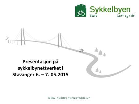 WWW. SYKKELBYENSTORD. NO Presentasjon på sykkelbynettverket i Stavanger 6. – 7. 05.2015.