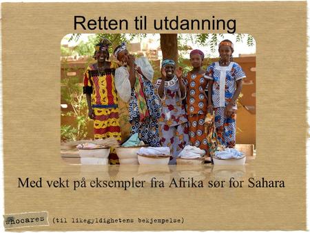 Retten til utdanning Med vekt på eksempler fra Afrika sør for Sahara.