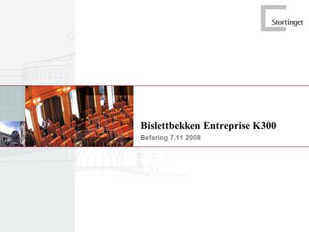 Bislettbekken Entreprise K300 Befaring 7.11 2008.