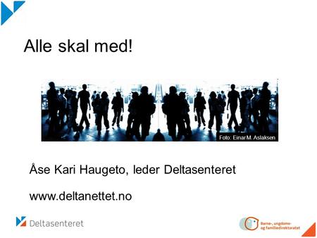 Foto: Einar M. Aslaksen Åse Kari Haugeto, leder Deltasenteret