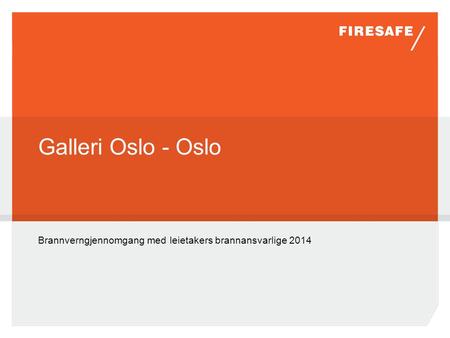 Galleri Oslo - Oslo Brannverngjennomgang med leietakers brannansvarlige 2014.