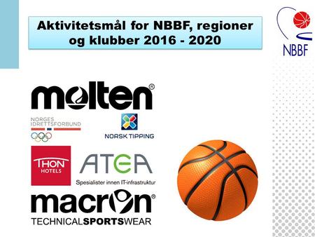 Aktivitetsmål for NBBF, regioner og klubber 2016 - 2020.