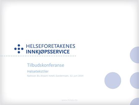 Tilbudskonferanse Helsetekstiler Radisson Blu Airport Hotell, Gardermoen, 12. juni 2014.