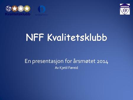 En presentasjon for årsmøtet 2014 Av Kjetil Føreid.