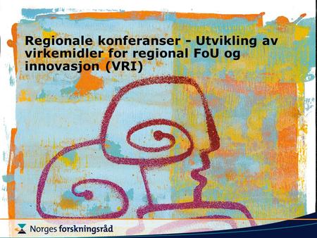 Regionale konferanser - Utvikling av virkemidler for regional FoU og innovasjon (VRI)