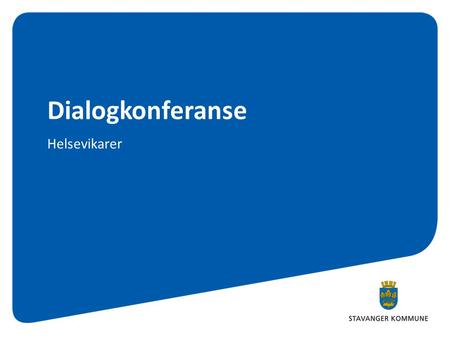 Dialogkonferanse Helsevikarer. Dialogkonferanse Konkurransen som kommer Rammer for dagen og dialogen Presentere våre behov, diskutere utfordringer og.