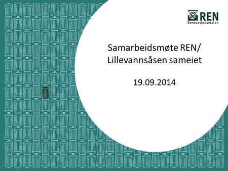 Samarbeidsmøte REN/ Lillevannsåsen sameiet 19.09.2014.