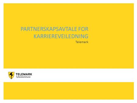PARTNERSKAPSAVTALE FOR KARRIEREVEILEDNING Telemark.