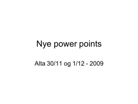 Nye power points Alta 30/11 og 1/12 - 2009. BOKTIPS Arkowitz, Westra, Miller & Rollnick; Motivational Interviewing in the Treatment of Psycological Problems,