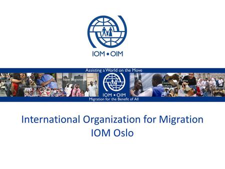 1 1 International Organization for Migration IOM Oslo.