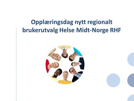 Opplæringsdag nytt regionalt brukerutvalg Helse Midt-Norge RHF.