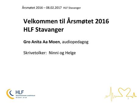 Velkommen til Årsmøtet 2016 HLF Stavanger