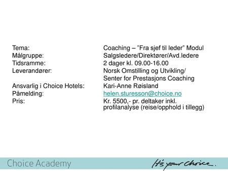 Tema: 				Coaching – ”Fra sjef til leder” Modul