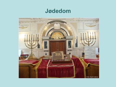 Jødedom Foto: I en synagoge. Foto: David Lisbona.