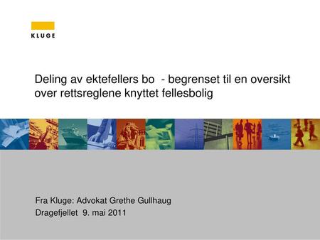 Fra Kluge: Advokat Grethe Gullhaug Dragefjellet 9. mai 2011