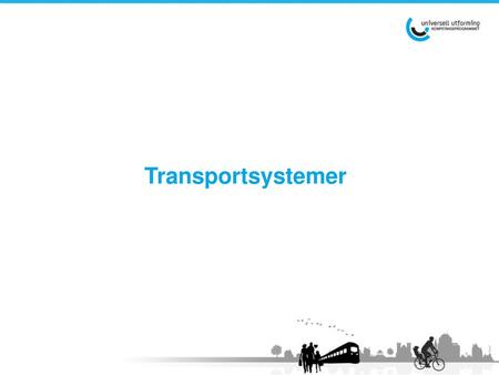 Transportsystemer Kort introduksjon til modulen.