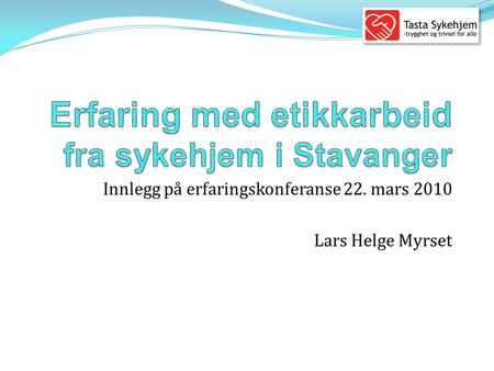 Erfaring med etikkarbeid fra sykehjem i Stavanger