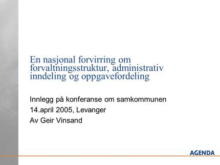 Innlegg på konferanse om samkommunen 14.april 2005, Levanger
