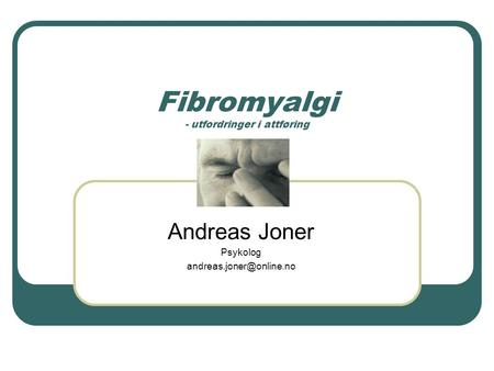 Fibromyalgi - utfordringer i attføring