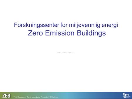 Forskningssenter for miljøvennlig energi Zero Emission Buildings