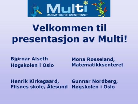 Velkommen til presentasjon av Multi!