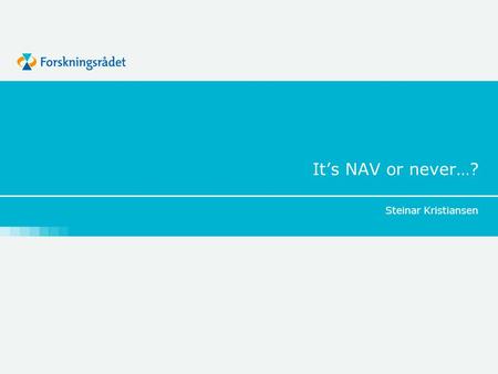 It’s NAV or never…? Steinar Kristiansen.