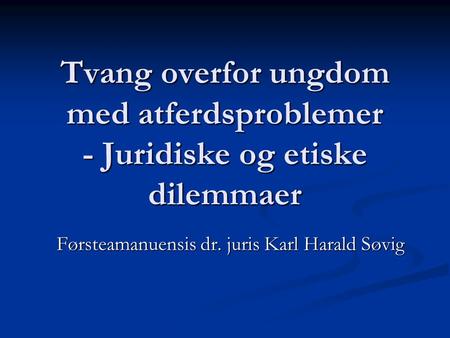 Førsteamanuensis dr. juris Karl Harald Søvig