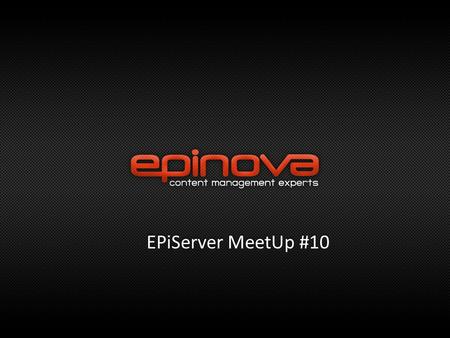 EPiServer MeetUp #10.