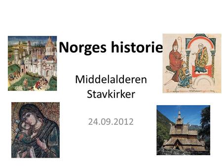 Norges historie Middelalderen Stavkirker