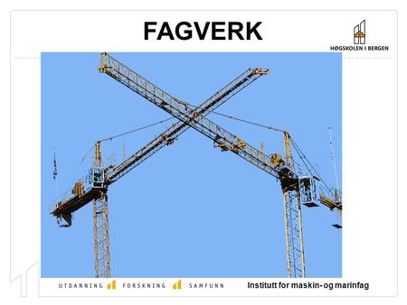 FAGVERK Institutt for maskin- og marinfag.