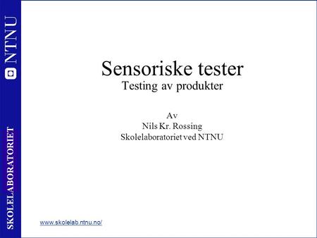 Sensoriske tester Testing av produkter