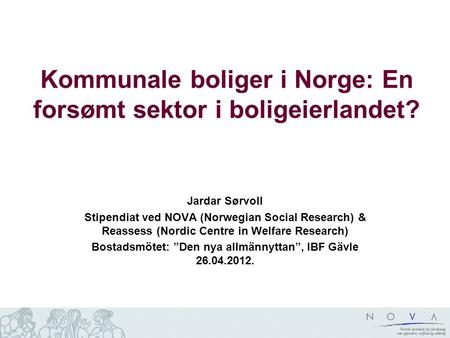 Kommunale boliger i Norge: En forsømt sektor i boligeierlandet?