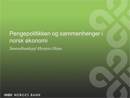 Pengepolitikken og sammenhenger i norsk økonomi