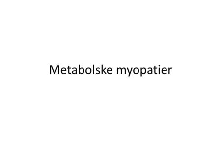 Metabolske myopatier.