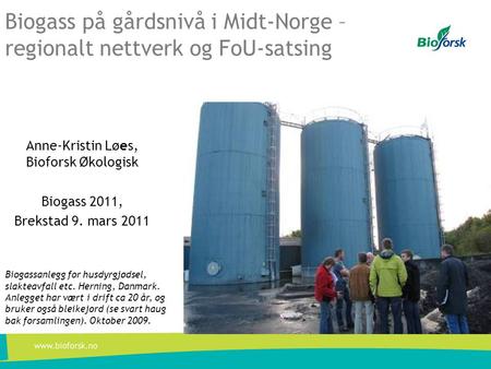 Biogass på gårdsnivå i Midt-Norge – regionalt nettverk og FoU-satsing