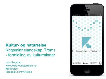 Kultur- og naturreise Krigsminnelandskap Troms - formidling av kulturminner Lars Rogstad facebook.com/KNreise.